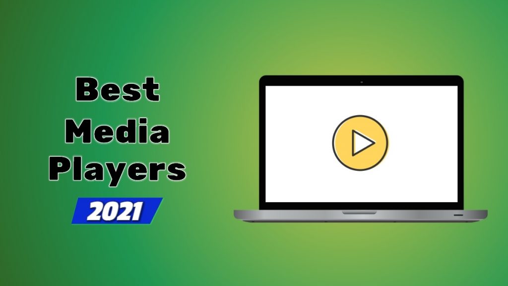 11 Best And Free Media Players For Windows 10 PC (2021 Edition)