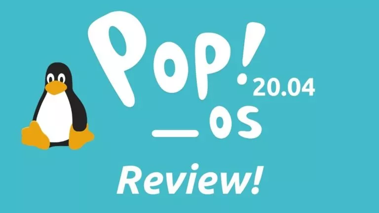 Pop!_OS 20.04 Review: The Best Ubuntu-based Distro!
