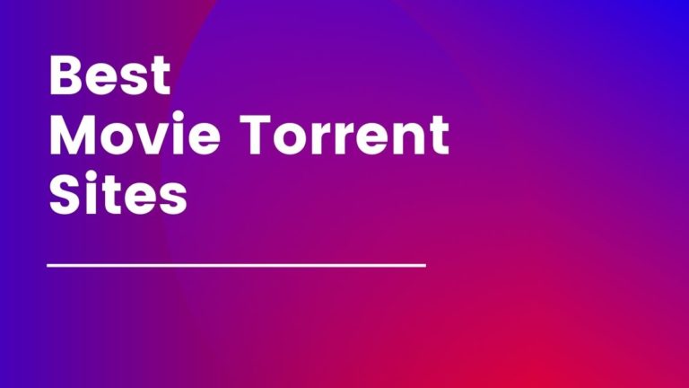 6 Best Movie Torrent Sites To Use In 2021 [100% Working]