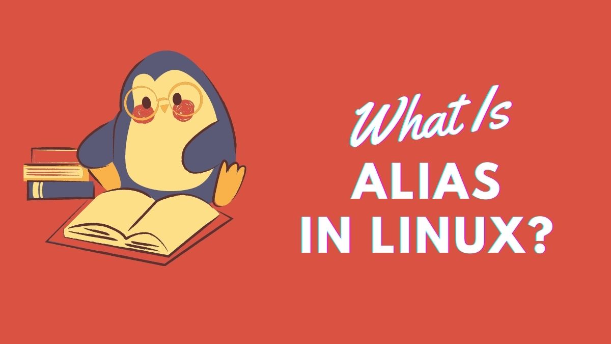 What Is Alias In Linux? How To Use And Create Permanent Aliases?