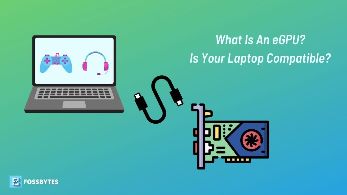 What Is An eGPU Is your laptop compatible