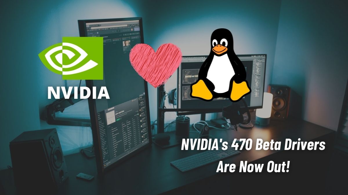 NVIDIA 470 Beta Drivers Now Out!