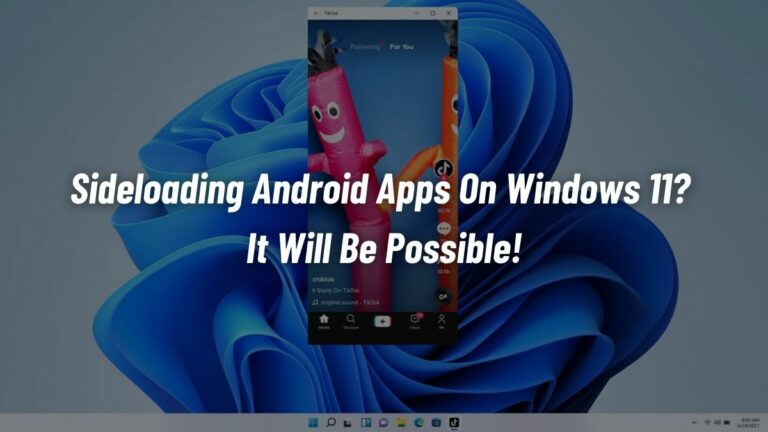 Sideloading Android Apps On Windows 11 It Will Be Possible!