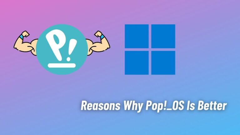 Reasons Why Pop!_OS Is Better
