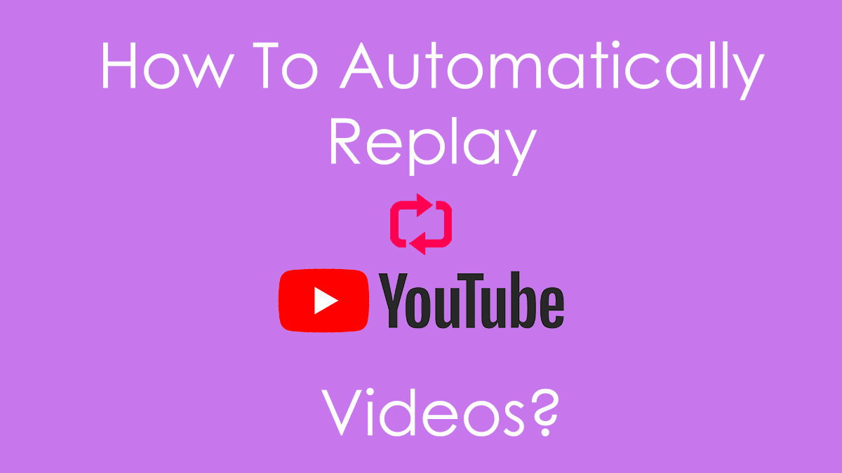 Skim Huichelaar Derde How To Make YouTube Videos Repeat (Loop) Automatically: Web & Mobile