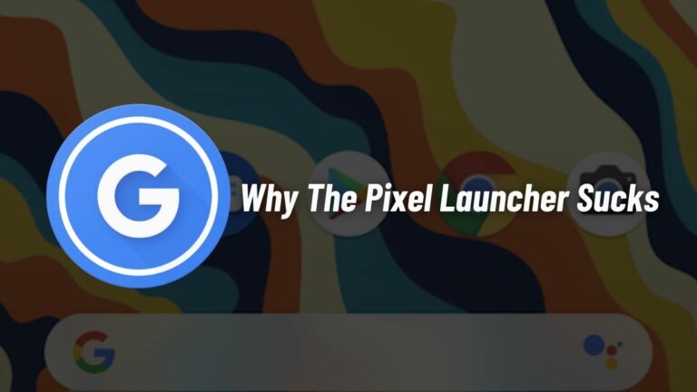 Why The Google Pixel Launcher in Android 12 Sucks