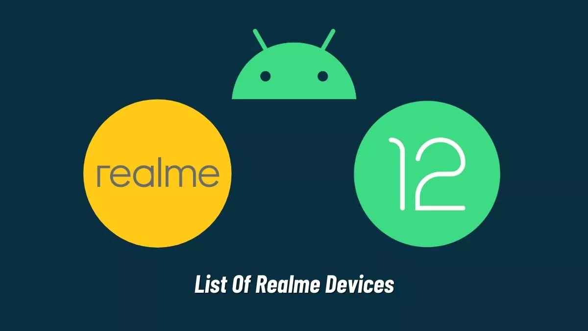list of realme devices getting realme ui 3.0 update based on Android 12
