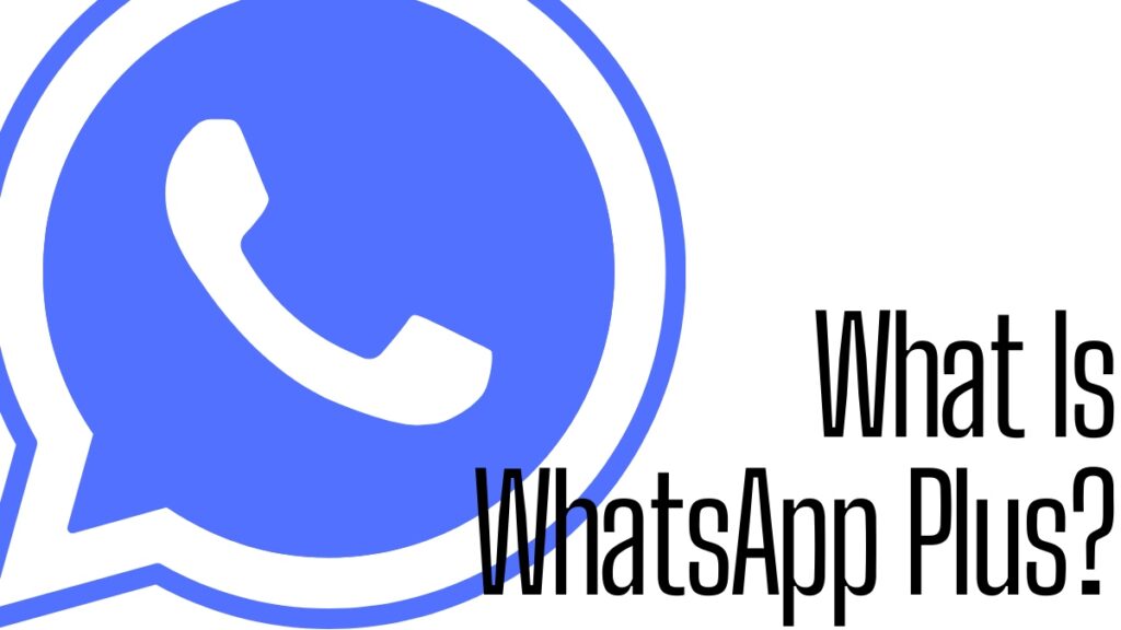 What Is WhatsApp Plus? - Fossbytes