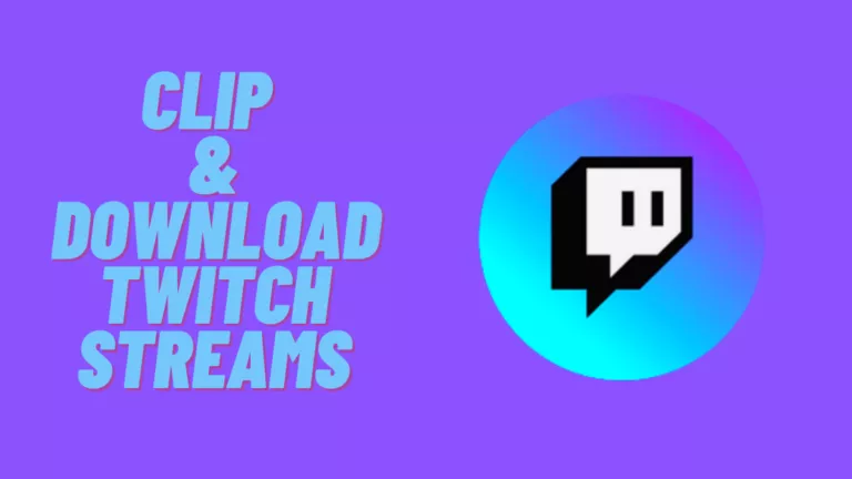 Want To Clip And Download A Twitch Stream Here's How You Can Do It