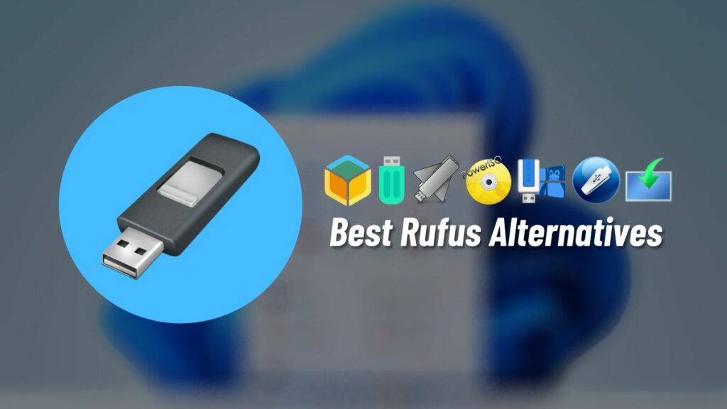 7 Best Rufus Alternatives To Create Bootable USB In 2022 Fossbytes