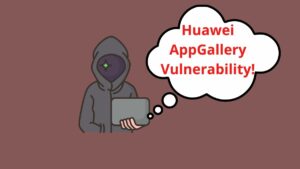Huawei AppGallery Vulnerability Allows You To Downloaded Paid Apps For Free