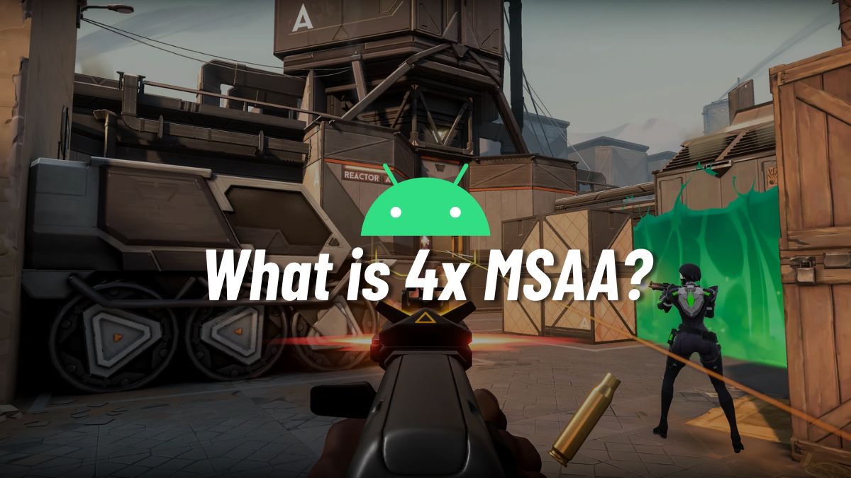 what is 4x MSAA on Android
