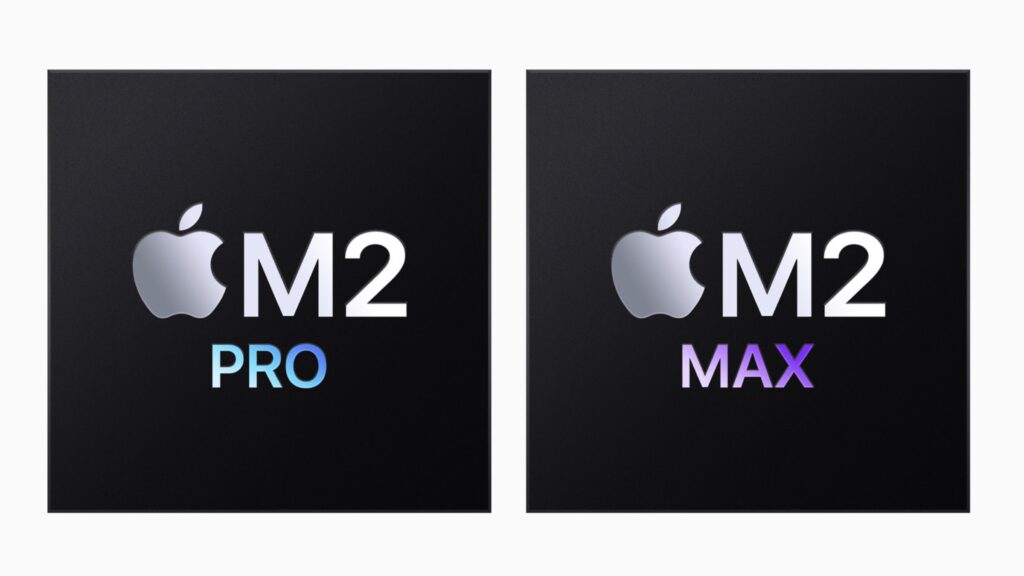 M2 Pro and M2 Max chips.
