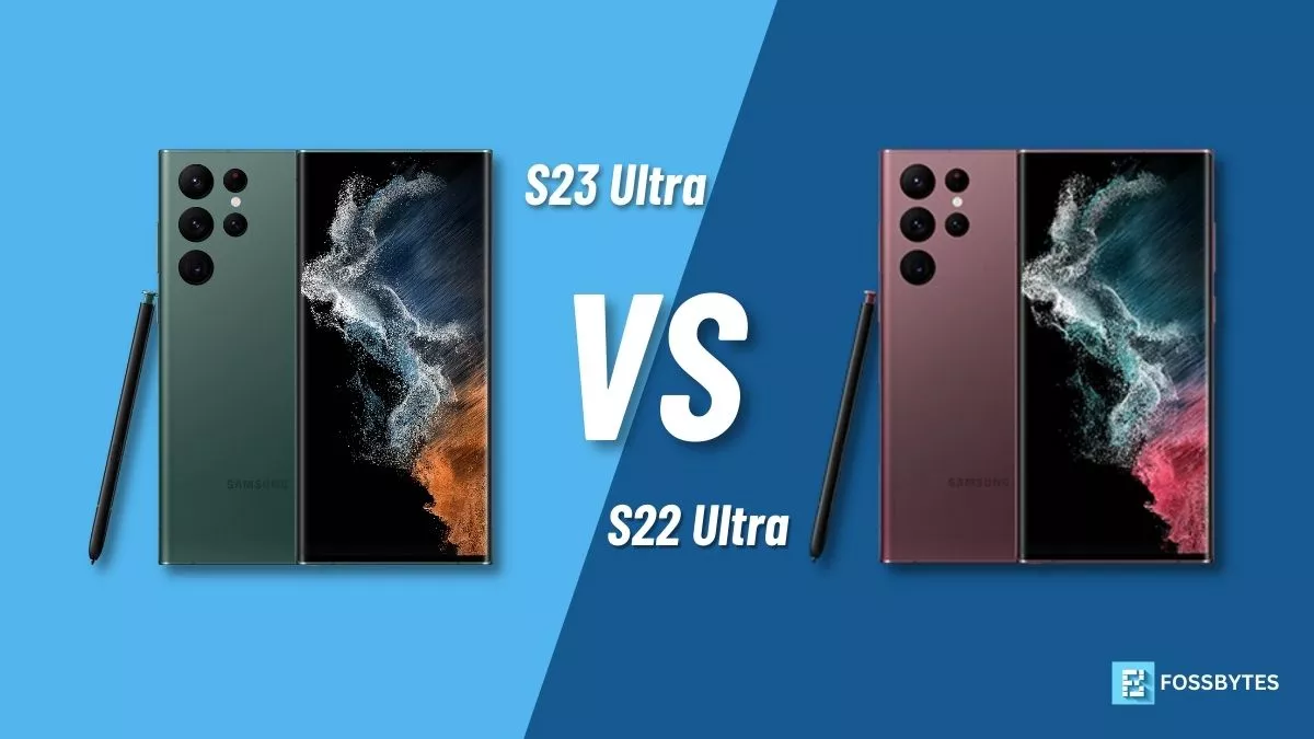 Samsung Galaxy S23 Ultra vs Galaxy S22 Ultra: The biggest upgrades