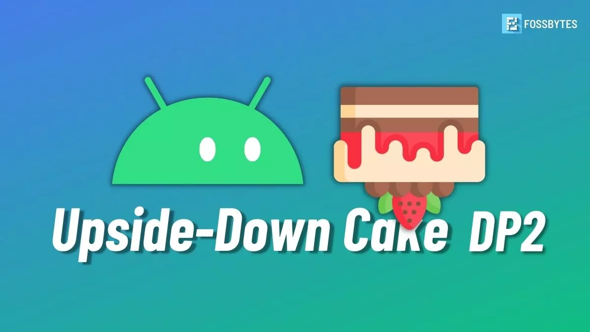 Android 14 upside-down cake dp2